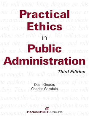 Immagine del venditore per Practical Ethics in Public Administration, Third Edition by Garofalo, Charles, Gueras, Dean [Paperback ] venduto da booksXpress