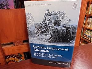 Bild des Verkufers fr Genesis, Employment, Aftermath. First World War Tanks and the New Warfare, 1900-1945 zum Verkauf von Gemini-Books