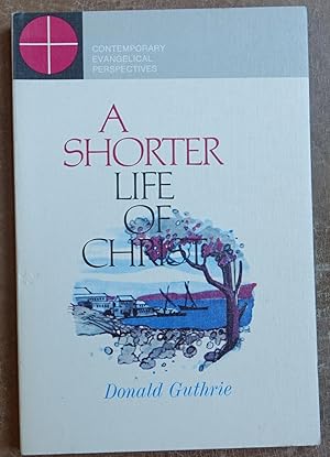 Seller image for A Shorter Life of Christ for sale by Faith In Print