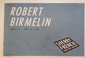 Robert Birmelin March 21 - April 14, 1984 (Exhibition Booklet, INSCRIBED)