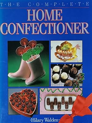 Seller image for The Complete Home Confectioner for sale by Literaticus