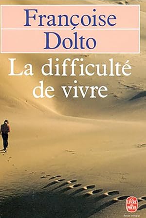 La difficulté de vivre