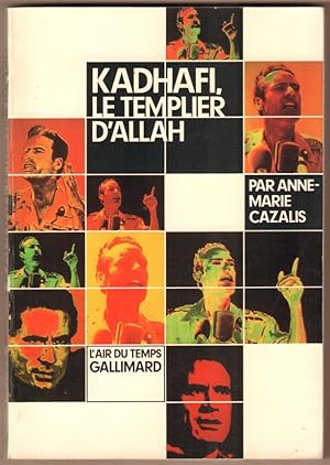 Seller image for Kadhafi, le Templier d  Allah. for sale by Antiquariat Neue Kritik
