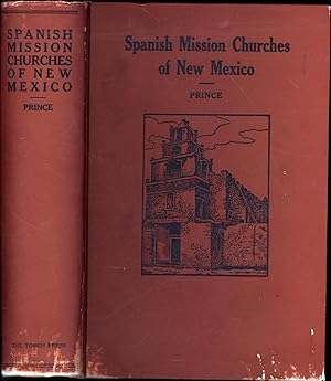 Spanish Mission Churches of New Mexico (SIGNED BY THE AUTHOR'S WIDOW, MARY BEARDSLEY PRINCE)