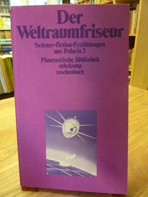 Bild des Verkufers fr Der Weltraumfriseur - Science-Fiction-Erzhlungen aus Polaris 3, bersetzungen von Erich Bertleff, Horst Schrder, Ludwig Zenker und Sndor Ujvry, zum Verkauf von Antiquariat Orban & Streu GbR