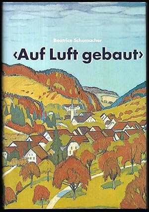 Seller image for Auf Luft Gebaut'. Die Geschichte des Luftkurortes Langenbruck 1830-1914. (= Quellen und Forschungen zur Geschichte und Landeskunde des Kantons Basel Landschaft Band 42.) for sale by Antiquariat Bibliomania