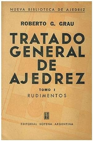 Bild des Verkufers fr Tratado General De Ajedrez Tomo I: Rudimentos zum Verkauf von Von Kickblanc