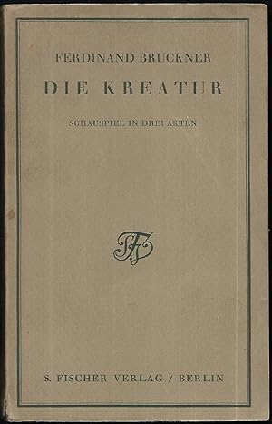 Bild des Verkufers fr Die Kreatur. Schauspiel in drei Akten. zum Verkauf von Antiquariat Bibliomania