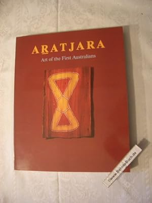 Aratjara: Art of the first Australians : traditional and contemporary works by Aboriginal and Tor...