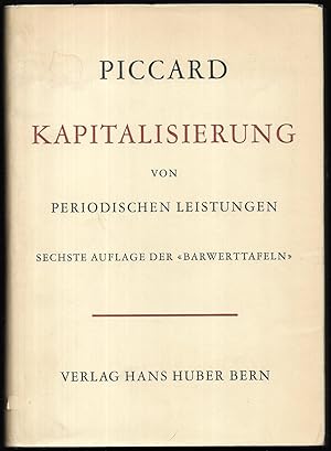 Kapitalisierung von Periodischen Leistungen. Sechste Auflage der "Barwerttafeln".