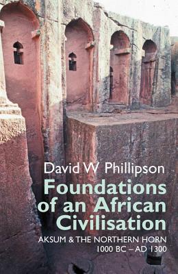 Seller image for Foundations of an African Civilisation: Aksum and the Northern Horn, 1000 BC - Ad 1300 (Paperback or Softback) for sale by BargainBookStores