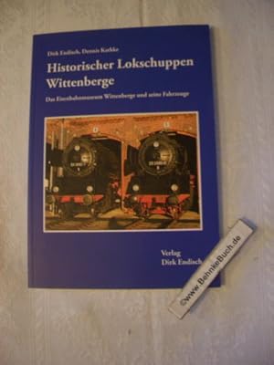 Seller image for Historischer Lokschuppen Wittenberge : Das Eisenbahnmuseum Wittenberge und seine Fahrzeuge. Dirk Endisch ; Dennis Kathke. for sale by Antiquariat BehnkeBuch