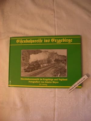 Image du vendeur pour Eisenbahnreise ins Erzgebirge : Eisenbahnromatik im Erzgebirge und Vogtland- Fotografiert von Gnter Meyer. Eisenbahn-Kurier. mis en vente par Antiquariat BehnkeBuch