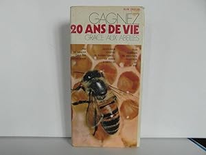 Seller image for Gagnez 20 ans de vie grace aux abeilles for sale by Bidonlivre