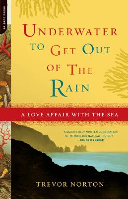 Seller image for Underwater to Get Out of the Rain: A Love Affair with the Sea (Paperback or Softback) for sale by BargainBookStores