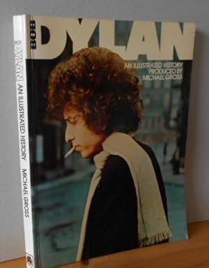 Imagen del vendedor de Bob Dylan: An Illustrated History Produced by Michael Gross, with a text by Robert Alexander a la venta por Versandantiquariat Gebraucht und Selten