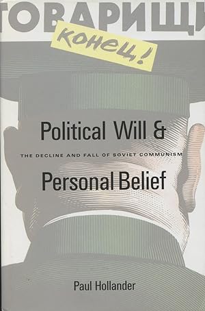 Political Will and Personal Belief: The Decline and Fall of Soviet Communism