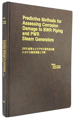 Predictive Methods for Assessing Corrosion Damage to BWR Piping and PWR Steam Generators.