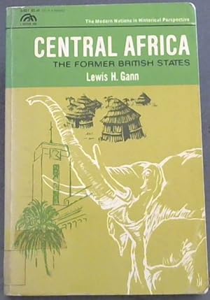 Seller image for CENTRAL AFRICA - THE FORMER BRITISH STATES (The modern Nations in Historical Perspective) for sale by Chapter 1