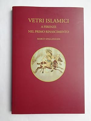 VETRI ISLAMICI A FIRENZE NEL PRIMO RINASCIMENTO