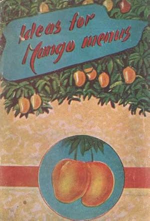Seller image for Old, New and Original Recipes from the Exhibition of Mangoes & Mango Products for sale by Bij tij en ontij ...