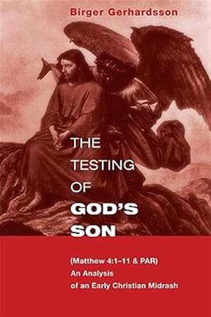 Bild des Verkufers fr Testing of God's Son : Matt. 4:1-11 & Par, An Analysis of An Early Christian Midrash zum Verkauf von GreatBookPrices