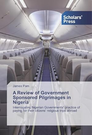 Bild des Verkufers fr A Review of Government Sponsored Pilgrimages in Nigeria zum Verkauf von BuchWeltWeit Ludwig Meier e.K.