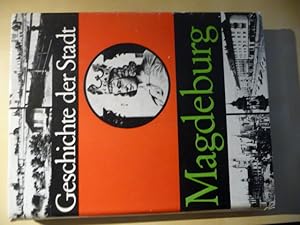 Bild des Verkufers fr Geschichte der Stadt Magdeburg. Hsg. vom Rat der Stadt Magdeburg. (Mit vielen Beitrgen verschiedener Autoren. Mit ca. 350 Bildern, Dokumenten, Plnen, Skizzen, Photographien, Tabellen). zum Verkauf von Uli Eichhorn  - antiquar. Buchhandel