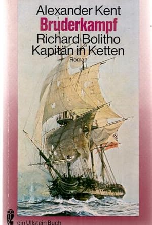 Bruderkampf - Richard Bolitho, Kapitän in Ketten Roman aus der Reihe: Ullstein Taschenbuch- Band:...