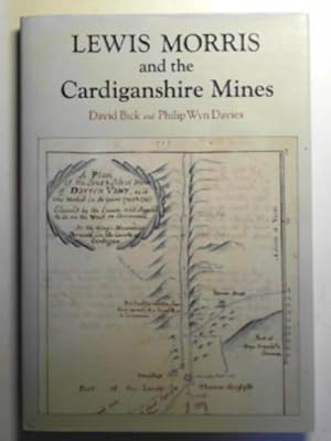 Imagen del vendedor de Lewis Morris and the Cardiganshire mines a la venta por Cotswold Internet Books
