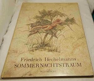 Friedrich Hechelmanns Sommernachtstraum. William Shakespeares Märchenspiel in Mary Lambs Nachschr...