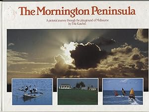 The Mornington Peninsula. a Pictorial Journey through the Playground of Melbourne