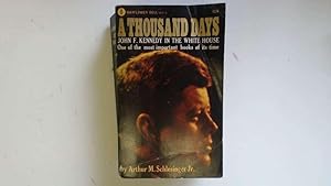 Seller image for A Thousand Days. John F.Kennedy InThe White House. for sale by Goldstone Rare Books