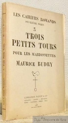 Seller image for Trois petits tours pour les marionettes. Les Cahiers Romands, deuxime srie, n. 3. for sale by Bouquinerie du Varis