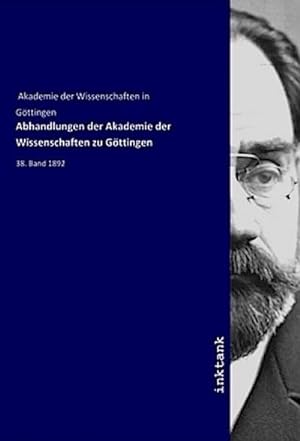Bild des Verkufers fr Abhandlungen der Akademie der Wissenschaften zu Gttingen : 38. Band 1892 zum Verkauf von AHA-BUCH GmbH