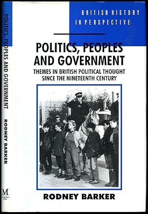 Seller image for Politics, Peoples and Government; Themes in British Political Thought Since The Nineteenth Century [British History in Perspective Series] for sale by Little Stour Books PBFA Member