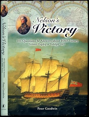 Imagen del vendedor de Nelson's Victory; 101 Questions and Answers about HMS Victory, Nelson's Flagship at Trafalgar 1805 a la venta por Little Stour Books PBFA Member