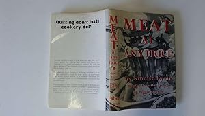 Image du vendeur pour MEAT AT ANY PRICE mis en vente par Goldstone Rare Books