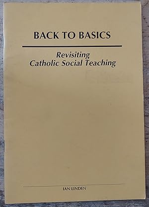 Immagine del venditore per Back to Basics: Revisiting Catholic Social Teaching venduto da Shore Books