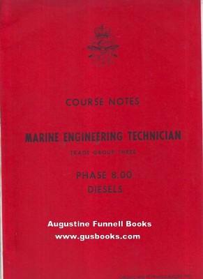 Engineering Technician, Trade Group Three/3, Phase 8.00, Diesels (Course Notes, Marine Engineerin...