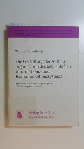 Image du vendeur pour Die Gestaltung der Aufbauorganisation des betrieblichen Informations- und Kommunikationssystems : Entwicklung eines computergesttzten Gestaltungsverfahrens mis en vente par Gebrauchtbcherlogistik  H.J. Lauterbach