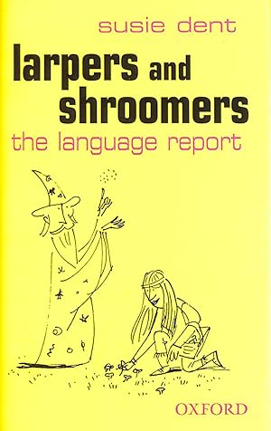 Larpers And Shroomers: The Language Report