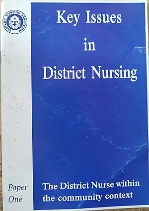 Key Issues in District Nursing: The District Nurse within the Community Context Ppr. 1