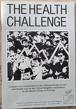 Imagen del vendedor de Health Challenge: A Report of a Commission on the National Health Service and Health Care in the United Kingdom, Established by the Royal College of Nursing a la venta por Shore Books