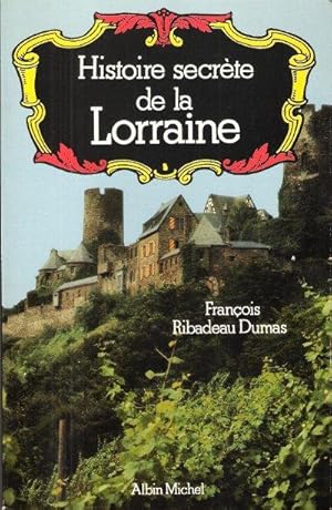 Histoire Secrète de La Lorraine