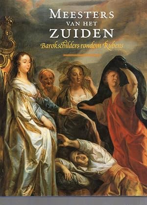 Seller image for Meesters van het Zuiden, Barokschilders rondom Rubens. for sale by Grimbergen Booksellers