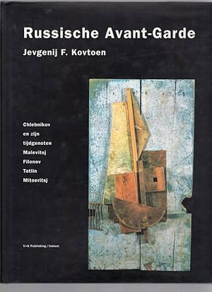 Russische Avant-Garde, Chlebnikov en zijn tijdgenoten Malevitsj, Filonov, Tatlin, Mitroeritsj.