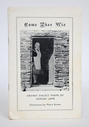 Come Thee Wiz: Orkney Dialect Poems
