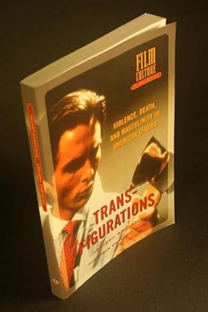Bild des Verkufers fr Transfigurations: violence, death and masculinity in American cinema. zum Verkauf von Steven Wolfe Books