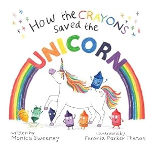 Seller image for How the Crayons Saved the Unicorn (Hardcover) for sale by Grand Eagle Retail